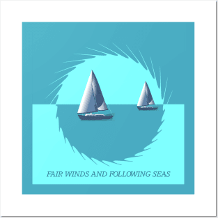 Sailing Fair Winds and Following Seas Posters and Art